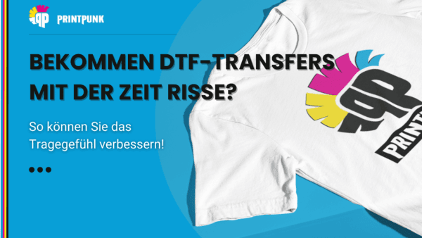 Bekommen DTF-Transfers mit der Zeit Risse?