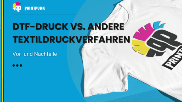 DTF-Druck vs. andere Textildruckverfahren