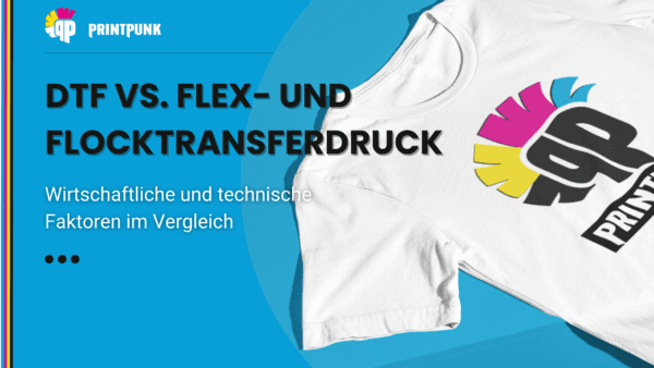 DTF vs. Flex- und Flocktransferdruck