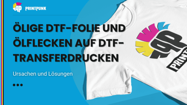 Ölige DTF-Folie und Ölflecken